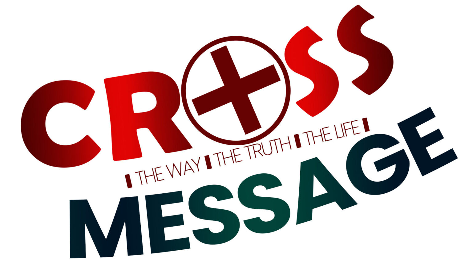 Welcome to Cross Message-The Way-The Truth-The Life - CROSS MESSAGE